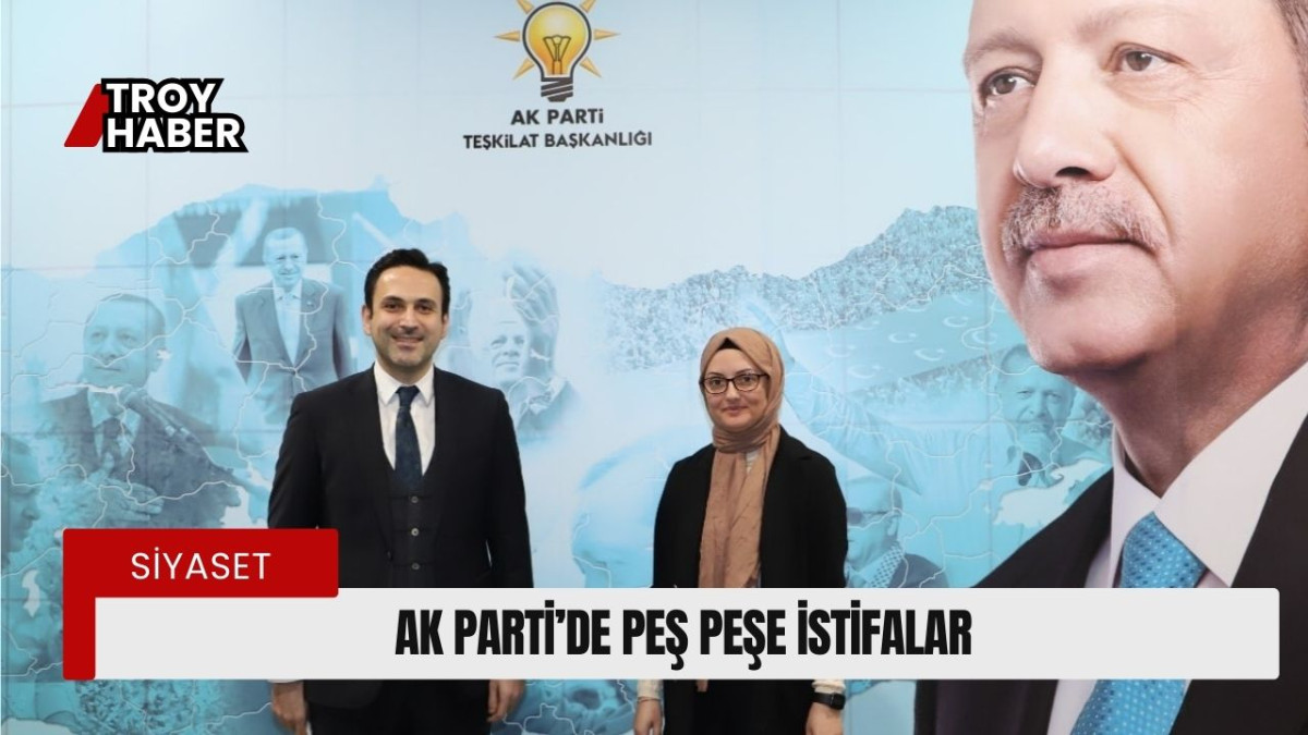 AK Parti’de peş peşe istifalar