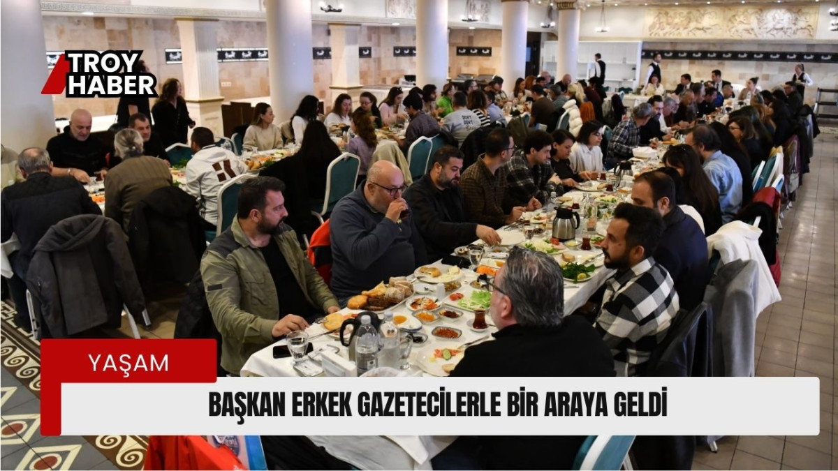 Başkan Erkek gazetecilerle bir araya geldi