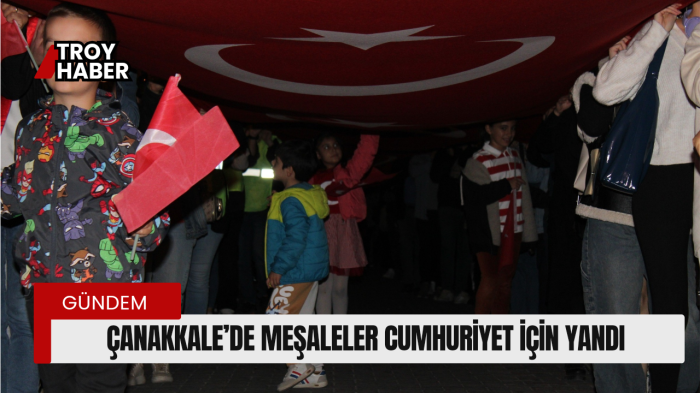 Çanakkale’de meşaleler Cumhuriyet için yandı