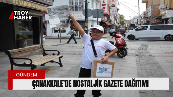 Çanakkale’de nostaljik gazete dağıtımı