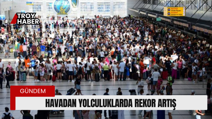 Havadan yolculuklarda rekor artış