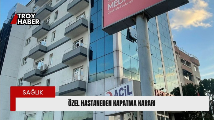 Özel hastane kapatma kararı aldı